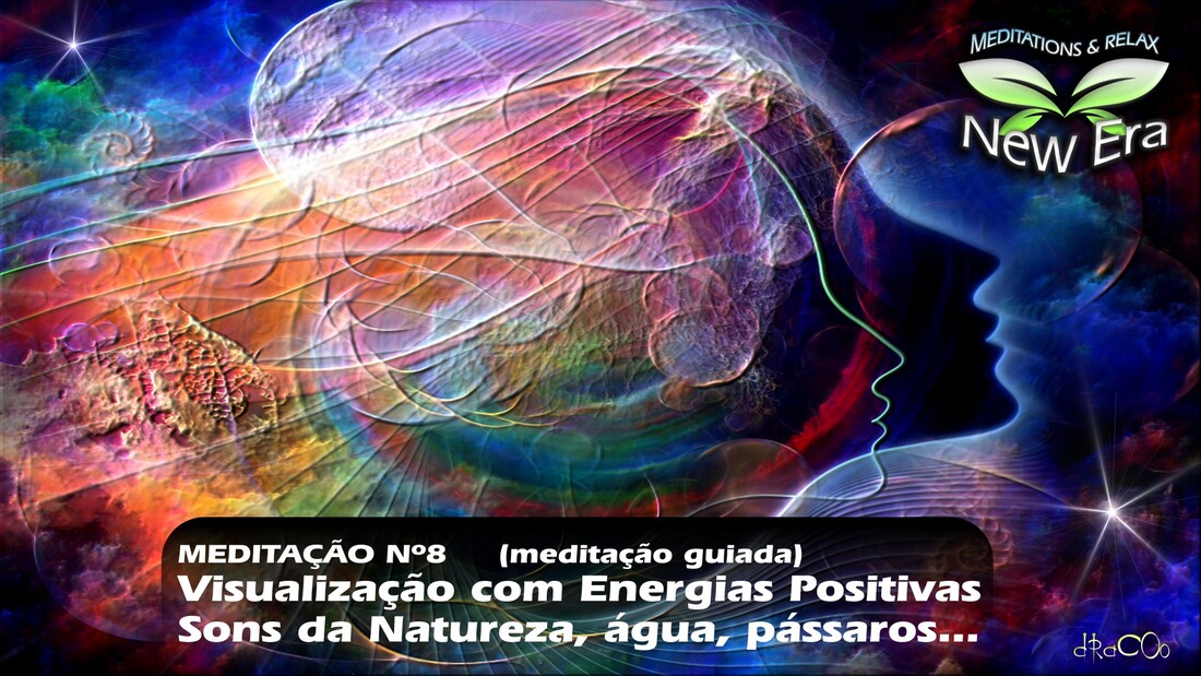 ​Visualização e Canalização de Energias Positivas - COM SONS da NATUREZA - MEDITAÇÃO GUIADA 8